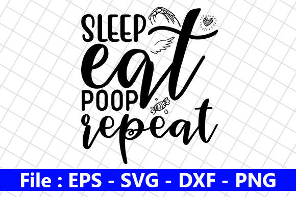 Baby Funny Quotes Design, Sleep, Eat, Graphics & Crafts