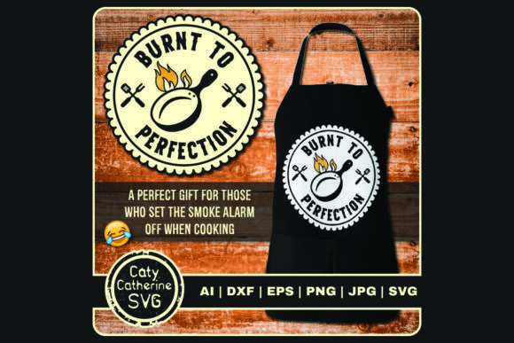 Burnt to Perfection Graphics for Crafts and Content