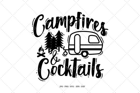 Campfires and Cocktails Graphics for Crafts and Branding