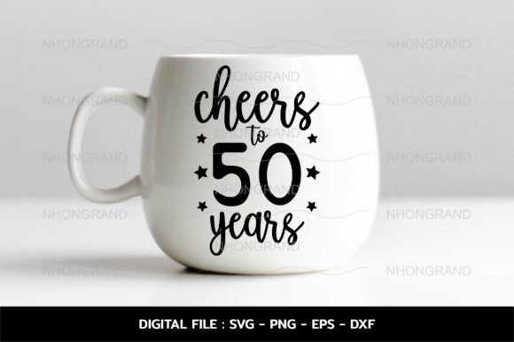 Cheers to 50years Anniversary Graphics for Crafts