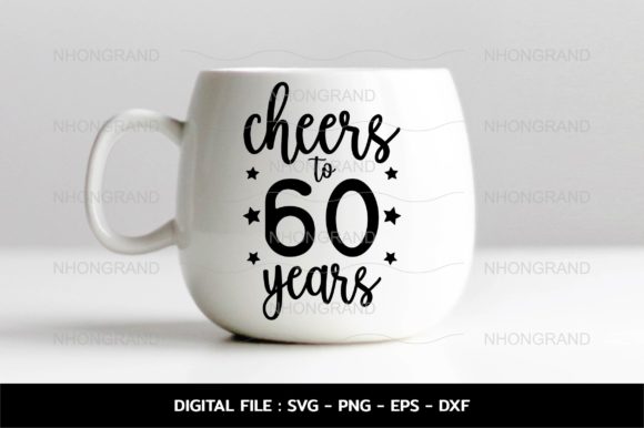 Cheers to 60years Anniversary Graphics for Crafts