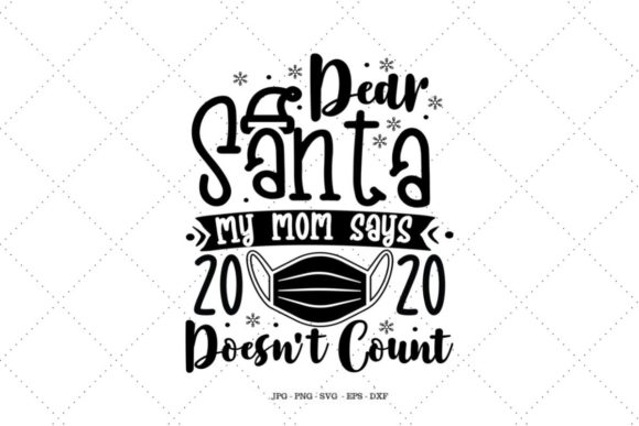 Dear Santa...2020 Doesn t Count Graphics for Crafts
