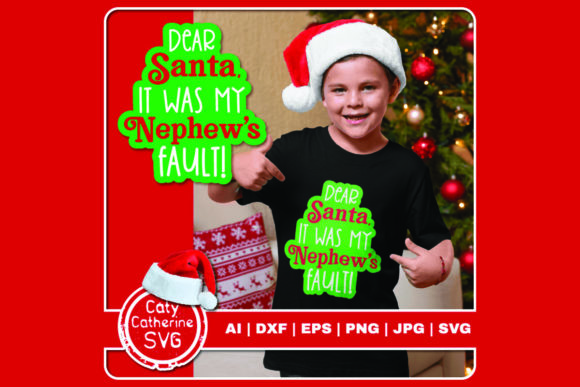 Dear Santa My Nephew s Fault Christmas Graphics and Crafts