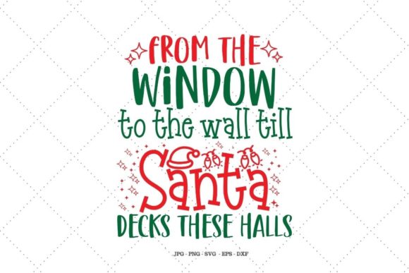 From the Window - Santa Decks These Halls Graphics for Crafts