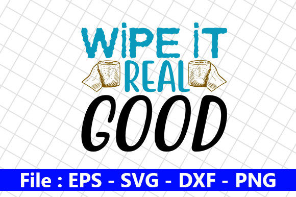 Funny Bathroom Quotes Design, Wipe It