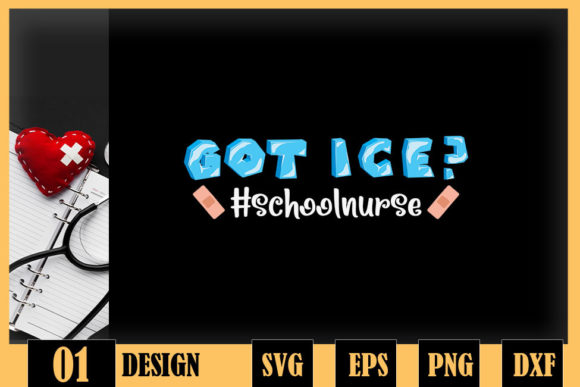 Funny Got Ice School Nurse Saying Graphics for Crafts