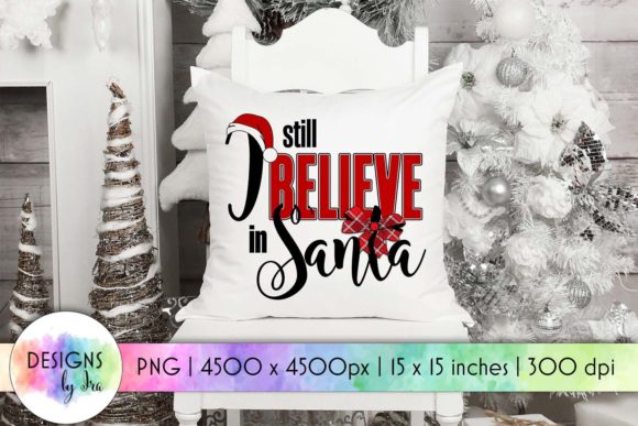I Still Believe in Santa Funny Christmas Graphics and Crafts