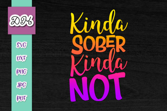 Kinda Sober Kinda Not Funny Day Drinking Graphics and Crafts Review