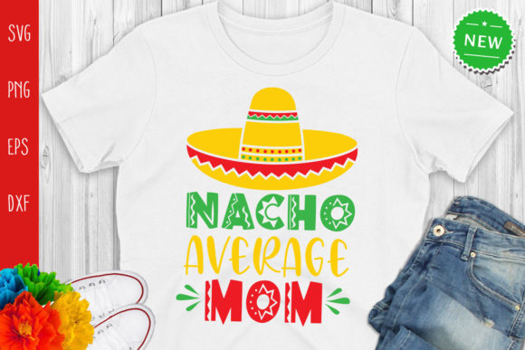 Nacho Average Mom Graphics and Crafts Review