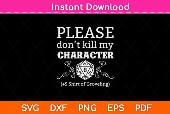 Please Don't Kill My Character Graphics for Crafts and Content