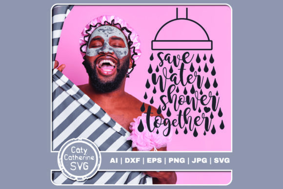 Save Water Shower Together Graphics for Crafts & Branding